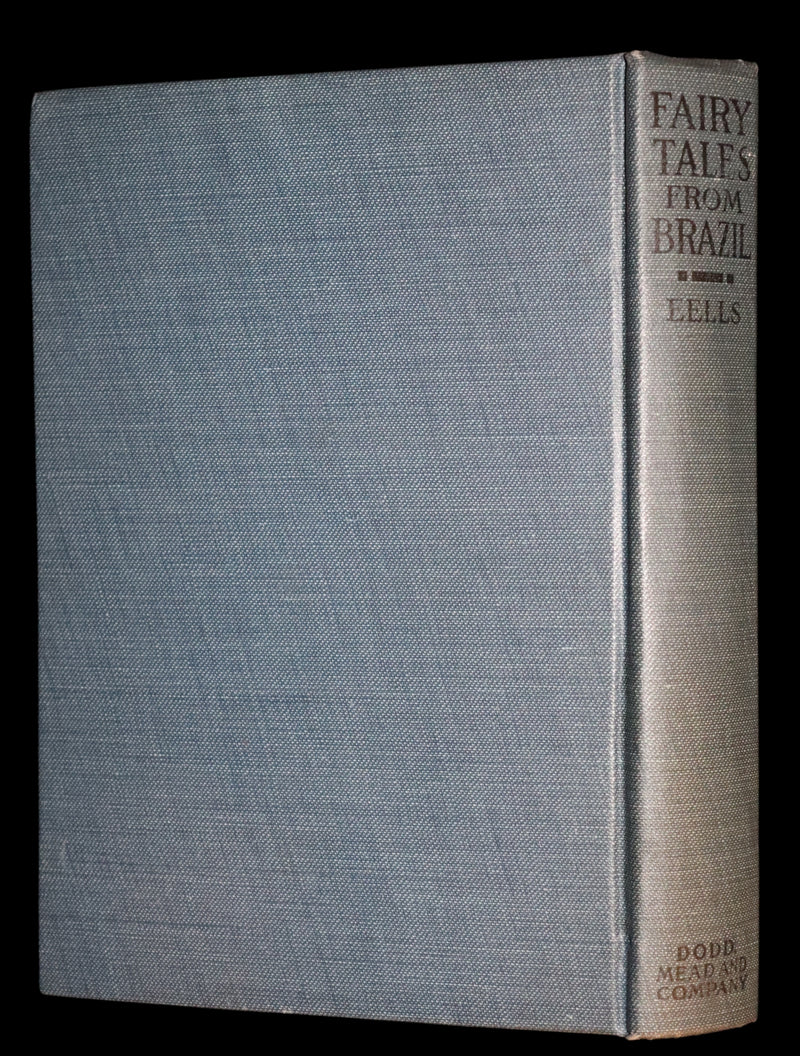 1924 Scarce Book - Fairy Tales from Brazil by Elsie Spicer Eells Illustrated by Helen M. Barton.