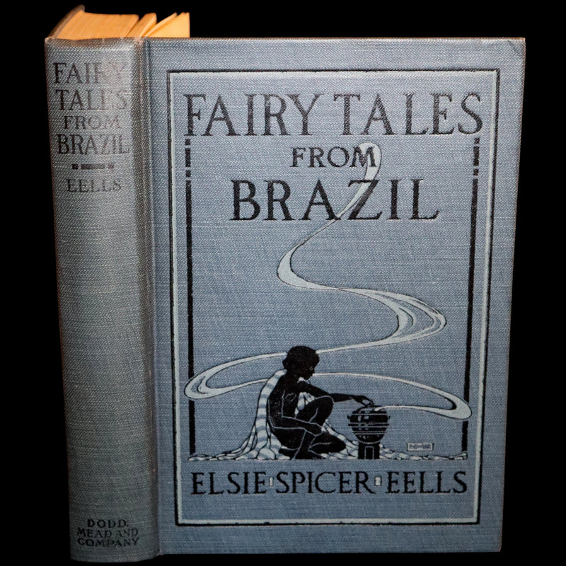 1924 Scarce Book - Fairy Tales from Brazil by Elsie Spicer Eells Illustrated by Helen M. Barton.
