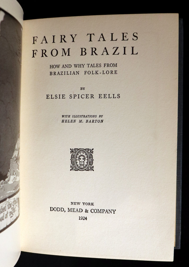 1924 Scarce Book - Fairy Tales from Brazil by Elsie Spicer Eells Illustrated by Helen M. Barton.