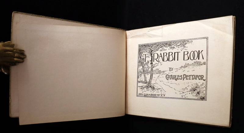 1900 Scarce First Edition - THE RABBIT BOOK written and illustrated Charles R. Pettafor.