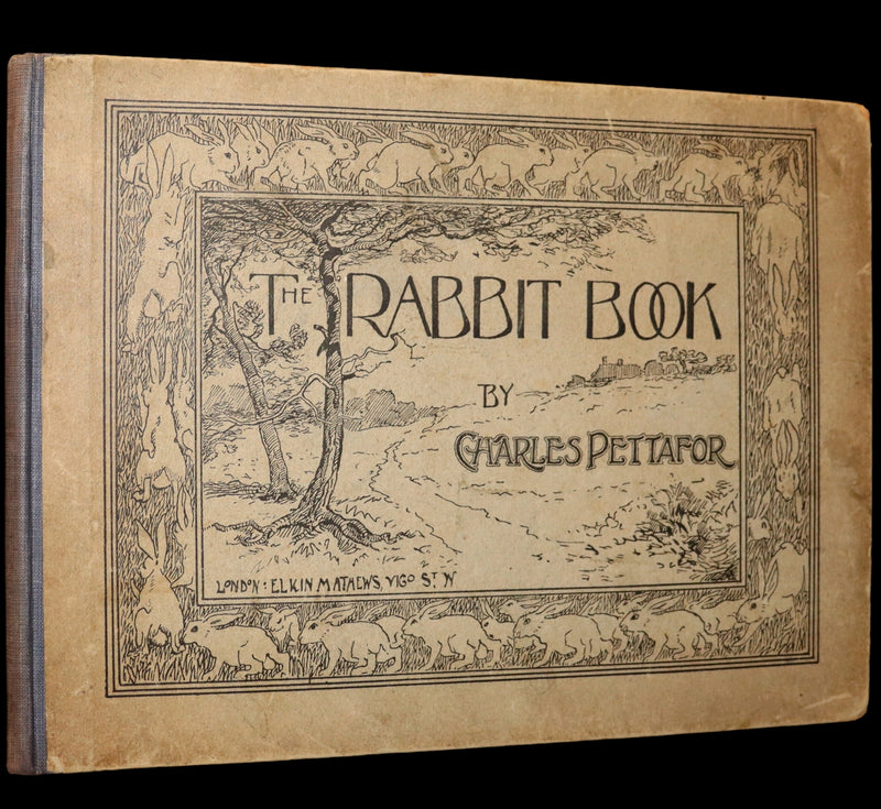 1900 Scarce First Edition - THE RABBIT BOOK written and illustrated Charles R. Pettafor.
