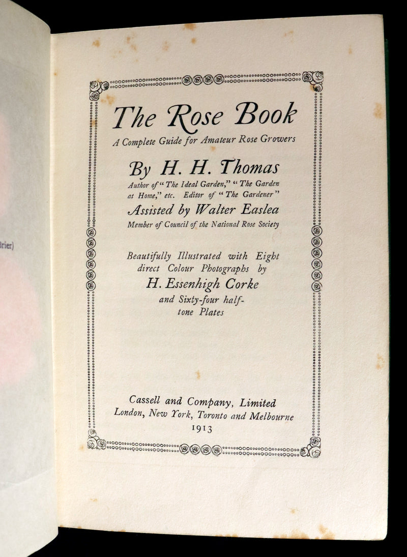 1913 Scarce First Edition - THE ROSE BOOK, A Complete Guide for Amateur Rose Growers by H.H. Thomas.