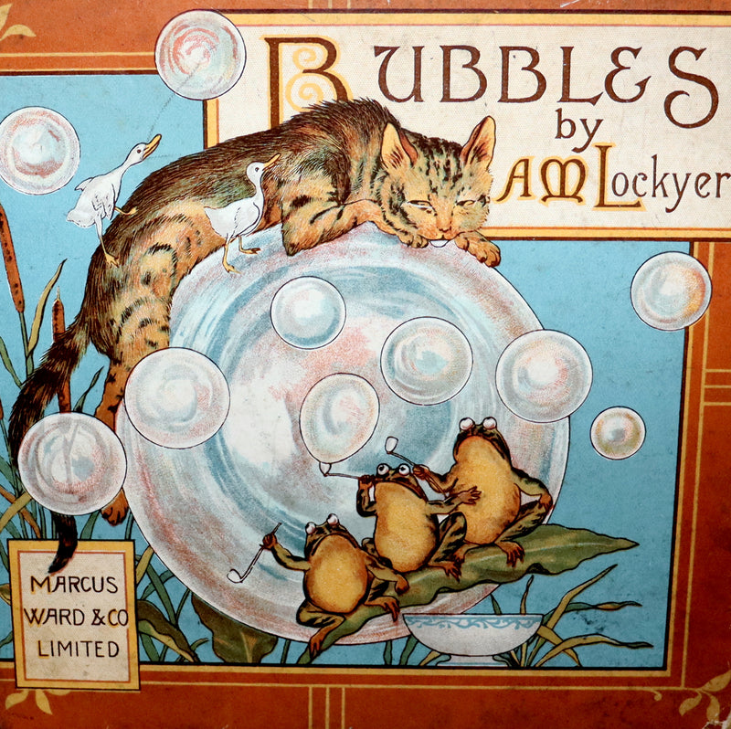 1887 Rare First Edition ~ BUBBLES A children's picture book with descriptive verses by A. M. Lockyer.