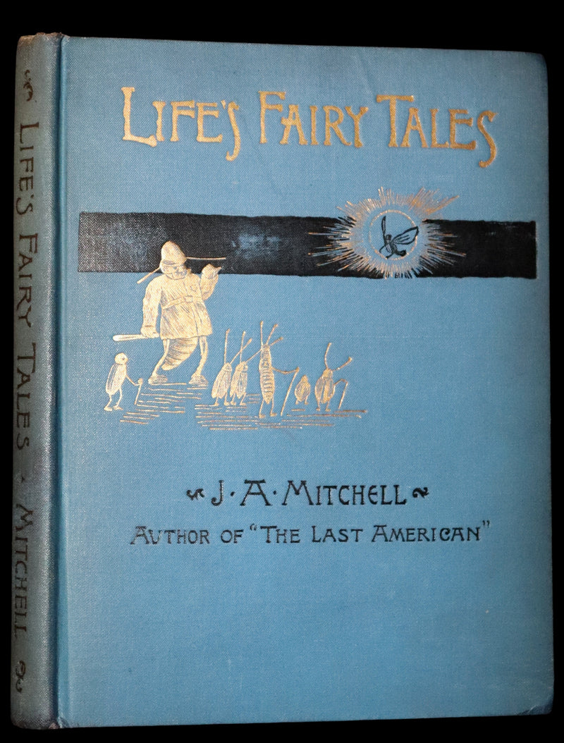 1892 Rare First Edition - Life's Fairy Tales by John Ames Mitchell.