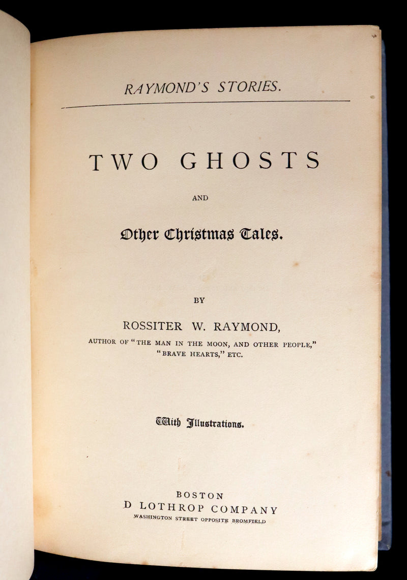 1887 Scarce Victorian Book ~ Two Ghosts and Other Christmas Stories by Rossiter W. Raymond.