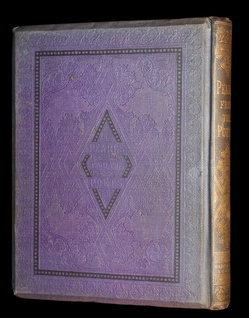 1860 Rare Victorian Book - The Pearls from the Poets, Spenser, Bryant, Wordsworth, Longfellow, Coleridge, Edgar A. Poe, Tennyson, etc. Illustrated.
