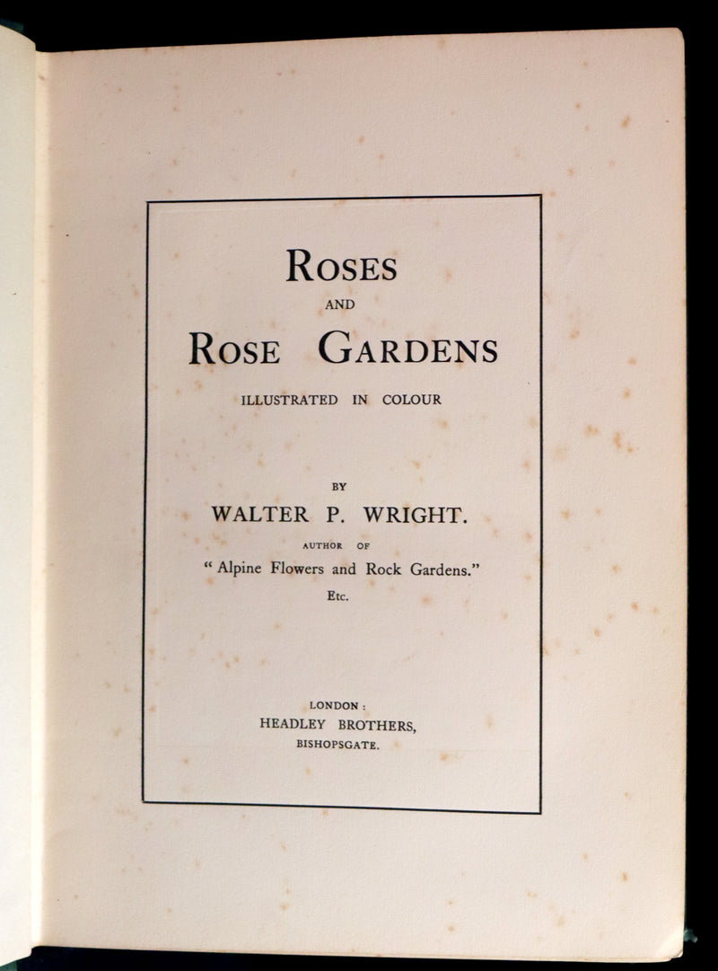 1914 Scarce Gardening Book - ROSES AND ROSE GARDENS by Walter P. Wright.