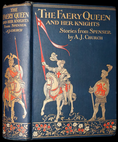 1910 Rare Book ~ THE FAERY QUEEN and her Knights, Stories from Spencer By A. J. Church. Illustrated.