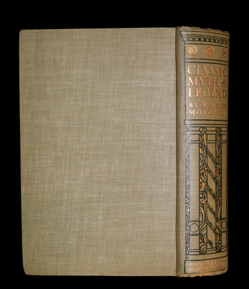 1912 Rare First Edition - Ancient Greece CLASSIC MYTH AND LEGEND by A. R. Hope Moncrieff.