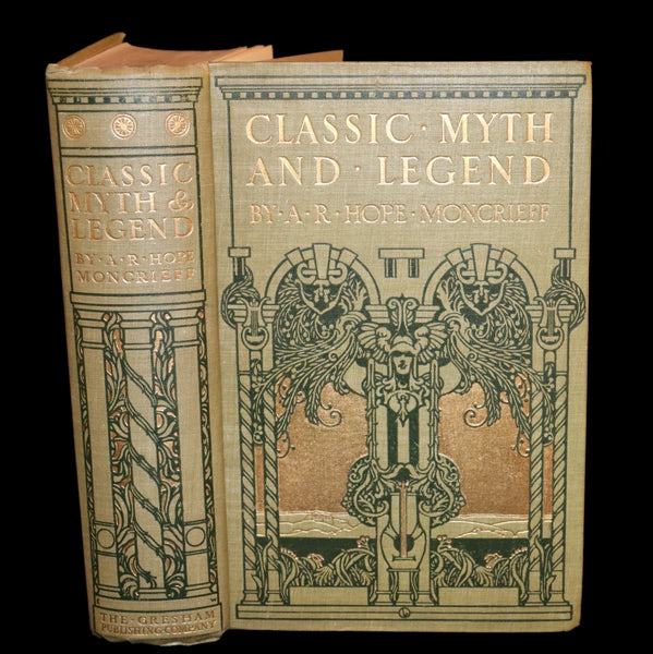 1912 Rare First Edition - Ancient Greece CLASSIC MYTH AND LEGEND by A. R. Hope Moncrieff.