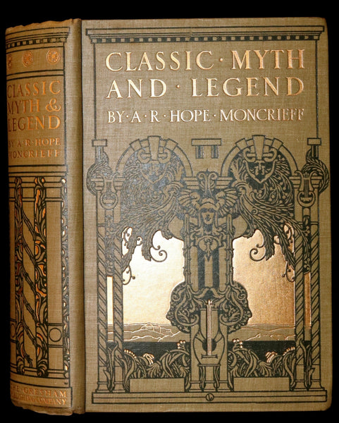 1912 Rare First Edition - Ancient Greece CLASSIC MYTH AND LEGEND by A. R. Hope Moncrieff.