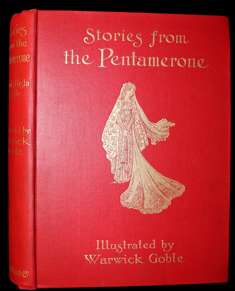 1911 Rare First Edition - STORIES from the PENTAMERONE Illustrated by Warwick GOBLE. Neapolitan Fairy Tale.