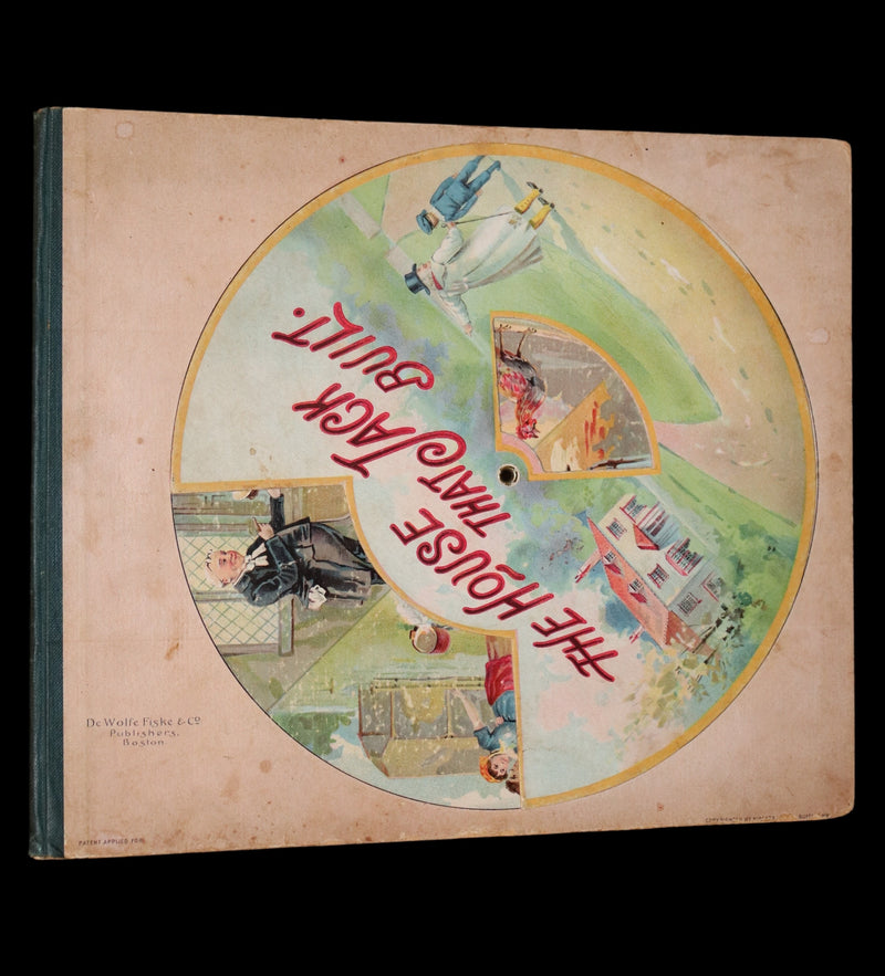 1899 De Wolfe & Fiske Revolving Toy Book - THE HOUSE THAT JACK BUILT with a nice volvelle cover.