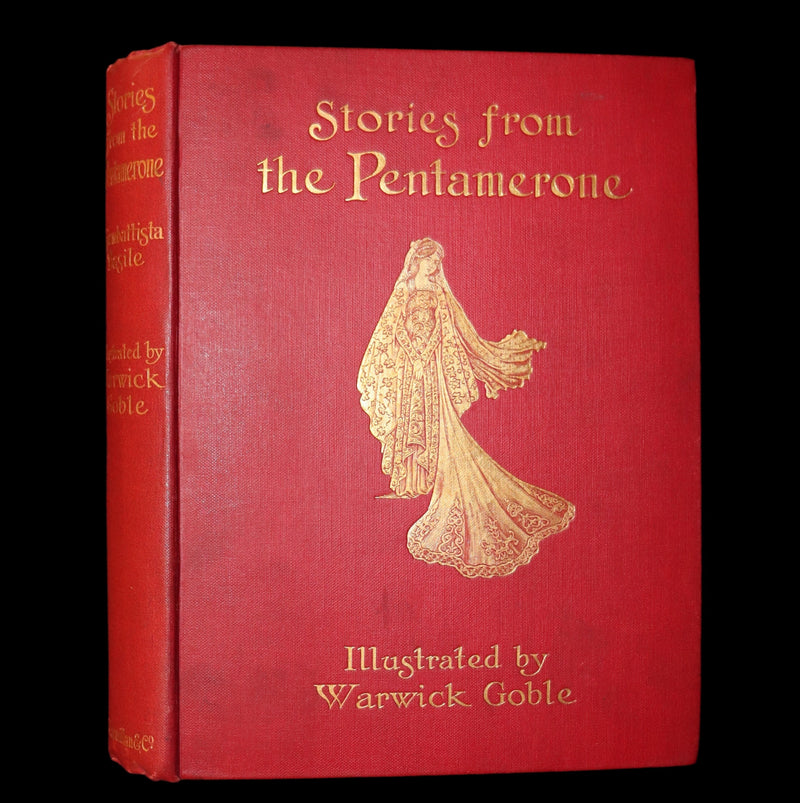1911 Rare First Edition - STORIES from the PENTAMERONE Illustrated by Warwick GOBLE. Neapolitan Fairy Tale.