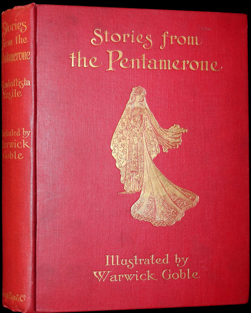 1911 Rare First Edition - STORIES from the PENTAMERONE Illustrated by Warwick GOBLE. Neapolitan Fairy Tale.