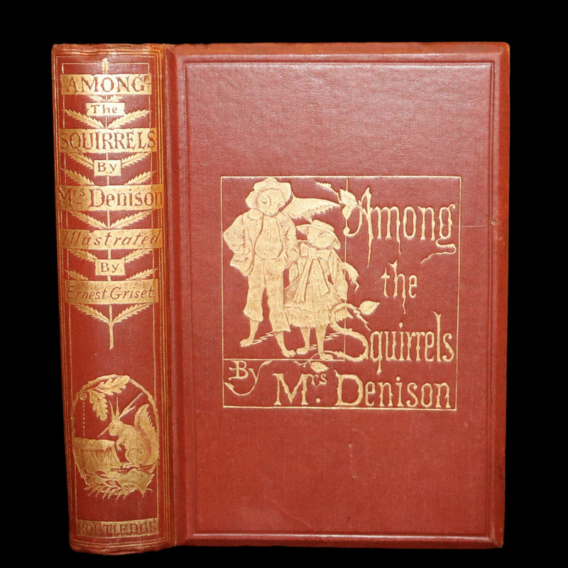 1867 Scarce First Edition ~ AMONG THE SQUIRRELS by Mrs. Denison, Illustrated by Griset & engraved by Dalziel Brothers.