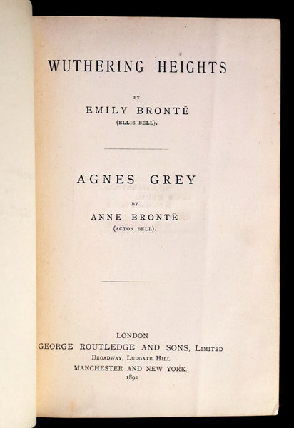 1892 Scarce Edition - WUTHERING HEIGHTS by Emily Brontë (Ellis Bell); And Agnes Grey by Anne Brontë (Acton Bell).