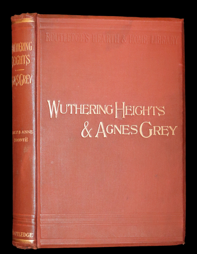 1892 Scarce Edition - WUTHERING HEIGHTS by Emily Brontë (Ellis Bell), And Agnes Grey by Anne Brontë (Acton Bell).