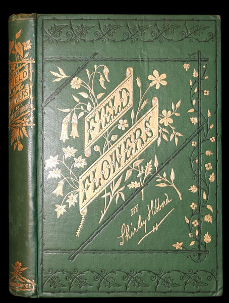 1870 Scarce First Edition - FIELD FLOWERS, A handy-book for the rambling by the famous botanist James Shirley Hibberd.