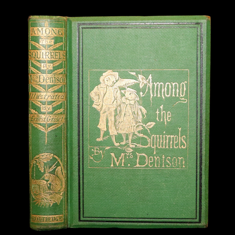1868 Scarce Book ~ AMONG THE SQUIRRELS by Mrs. Denison, Illustrated by Griset & engraved by Dalziel Brothers.