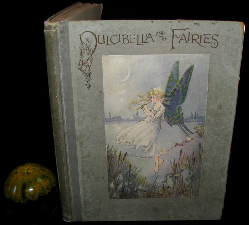1920 Scarce Book - The Story of DULCIBELLA and the Fairies illustrated by Hilda T. Miller