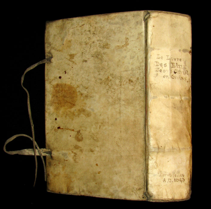 1643 Scarce French vellum Book - Le livre des Eluz. Jésus-Christ en Croix. First Edition.