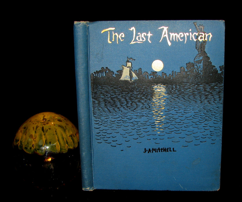 1891 Rare Precursors of Science Fiction Book - The Last American by J. A. Mitchell