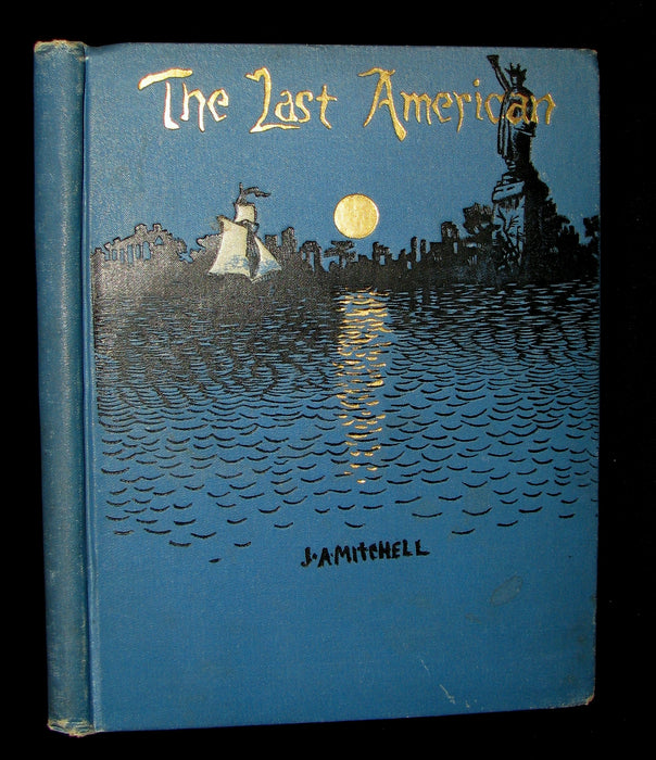 1891 Rare Precursors of Science Fiction Book - The Last American by J. A. Mitchell