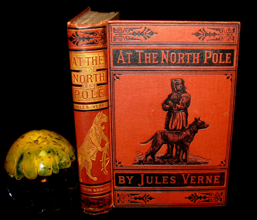 1874 Rare Book - Jules Verne - At The North Pole, or The Adventures of Captain Hatteras.