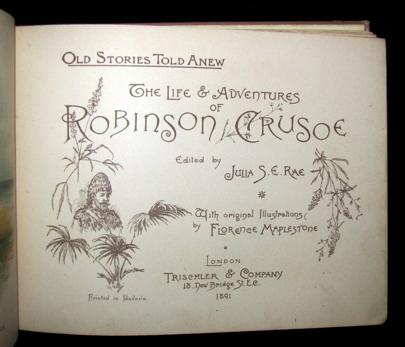 1891 Rare Victorian Book - THE LIFE & ADVENTURES OF ROBINSON CRUSOE illustrated by Florence Maplestone
