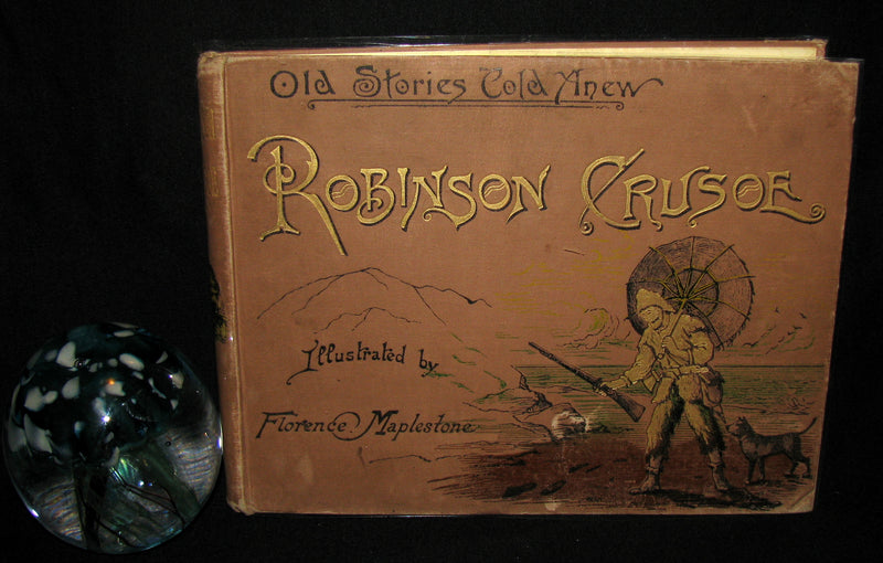 1891 Rare Victorian Book - THE LIFE & ADVENTURES OF ROBINSON CRUSOE illustrated by Florence Maplestone