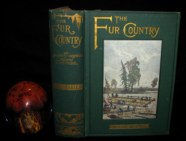1915 Rare Book - The Fur Country or Seventy Degrees North Latitude by Jules Verne