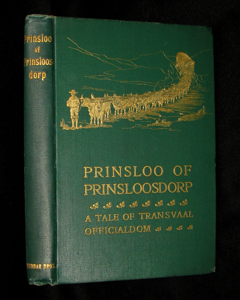 1899 Rare Africana Book - Prinsloo of Prinsloosdorp a tale of Transvaal officialdom