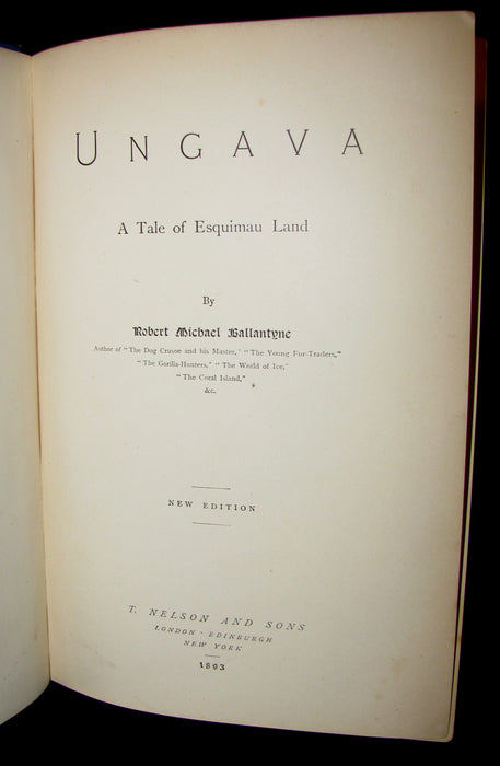 1893 Rare Victorian Book - UNGAVA  A Tale of Esquimau Land by Robert Michael Ballantyne