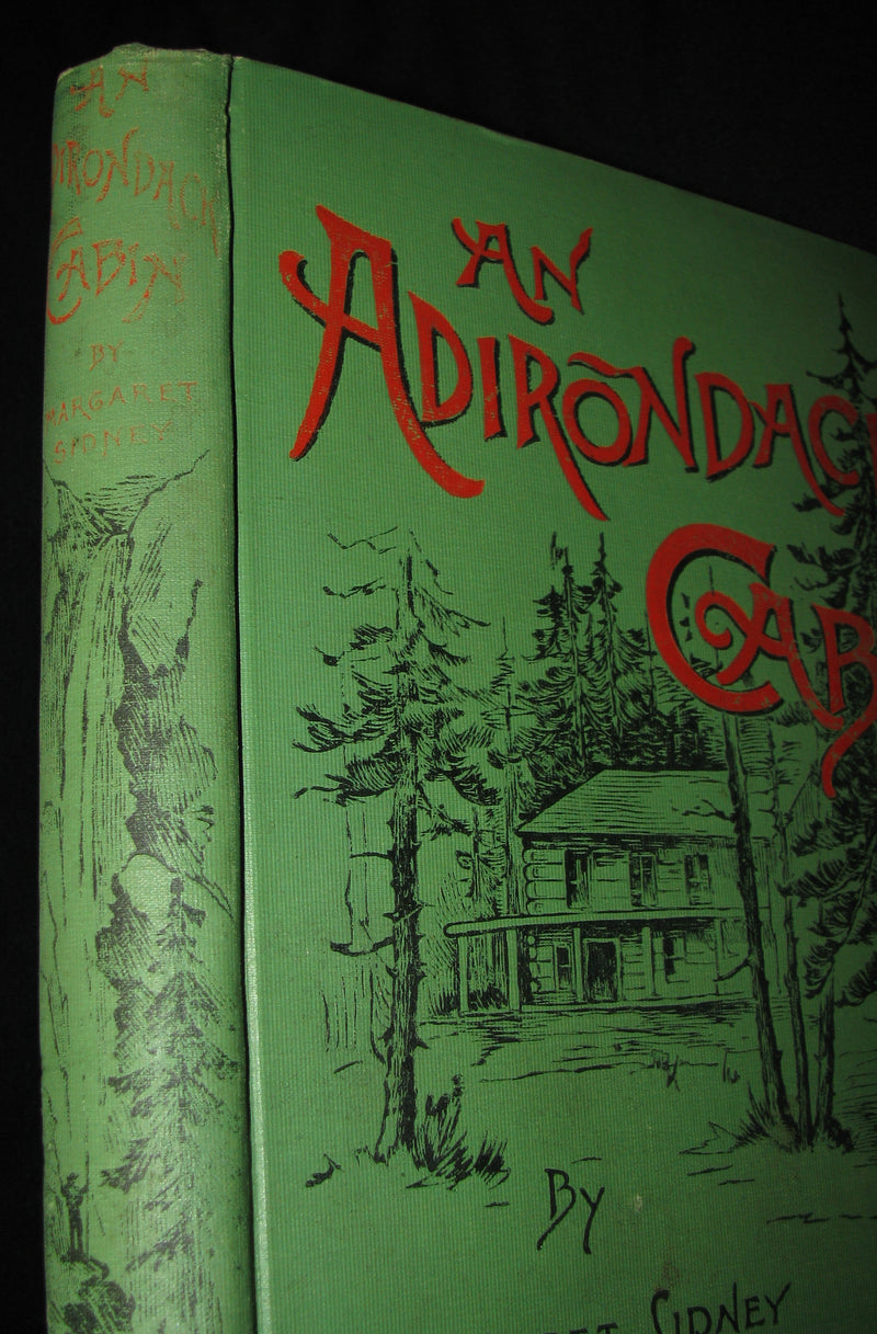1890 Rare 1stED Book ~ An Adirondack Cabin: :A Family Story by Margaret Sidney