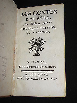 1774 - Rare French Books - Madame d'Aulnoy -  Les Contes de Fées, Par madame D****. Nouvelle édition.
